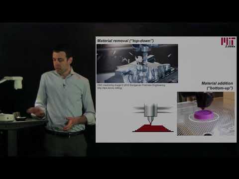An Introduction to Additive Manufacturing (Prof. John Hart, MIT)